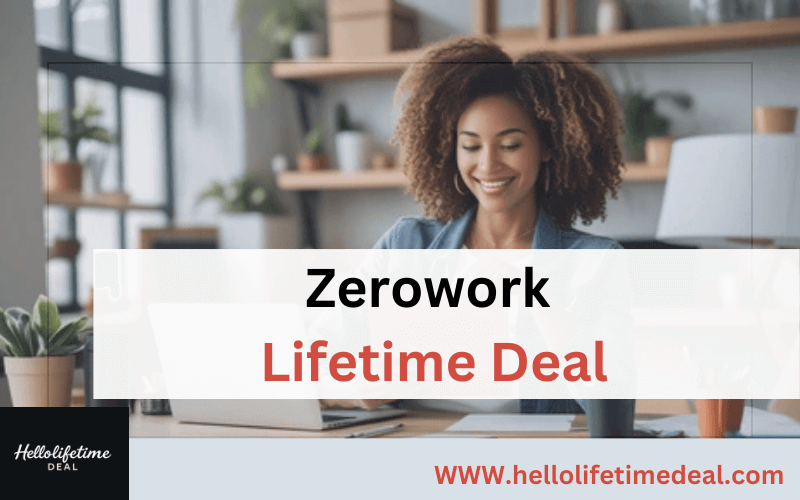 Zerowork Lifetime Deal