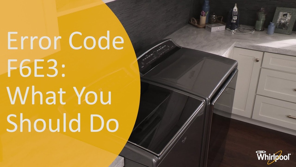 How To Fix F6E3 Whirlpool Washer